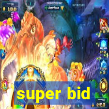 super bid